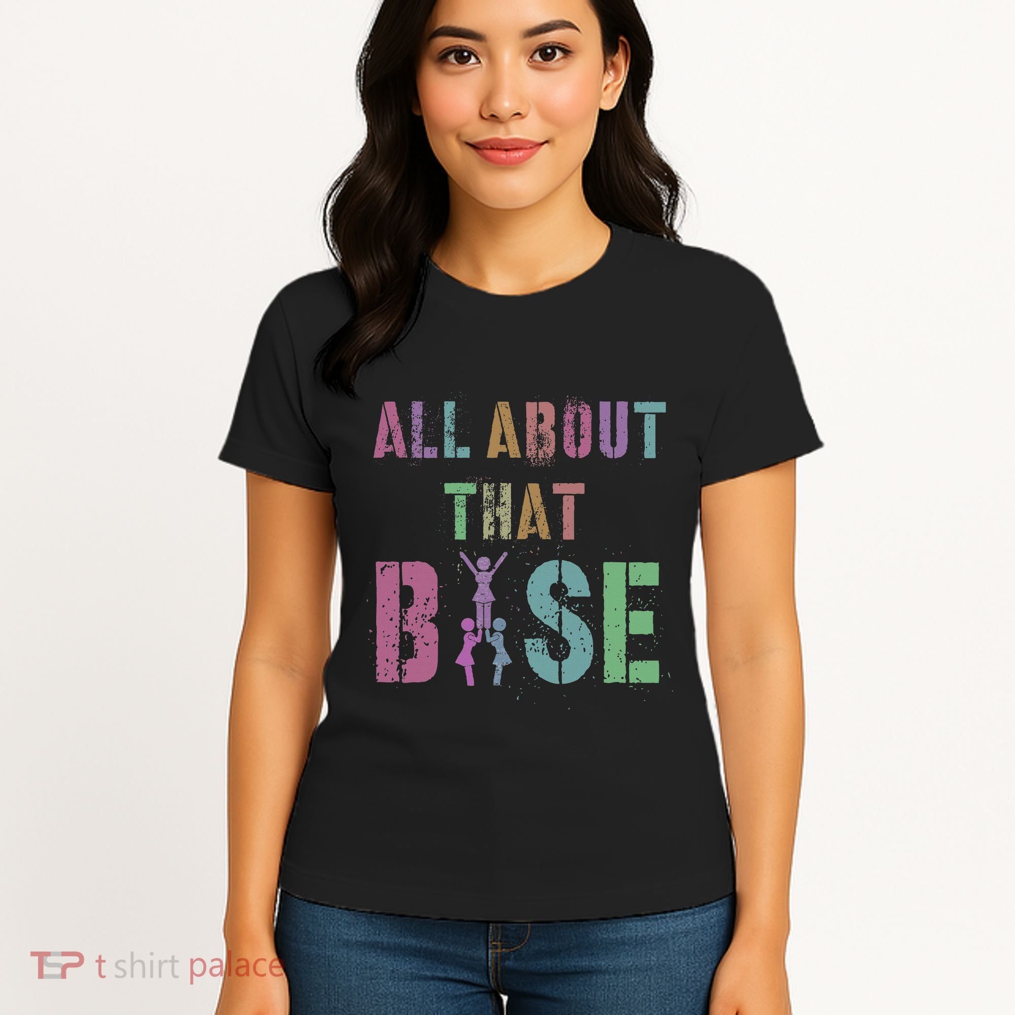 All About That Base Cheerleading Team Cheer Squad Women's T-Shirt