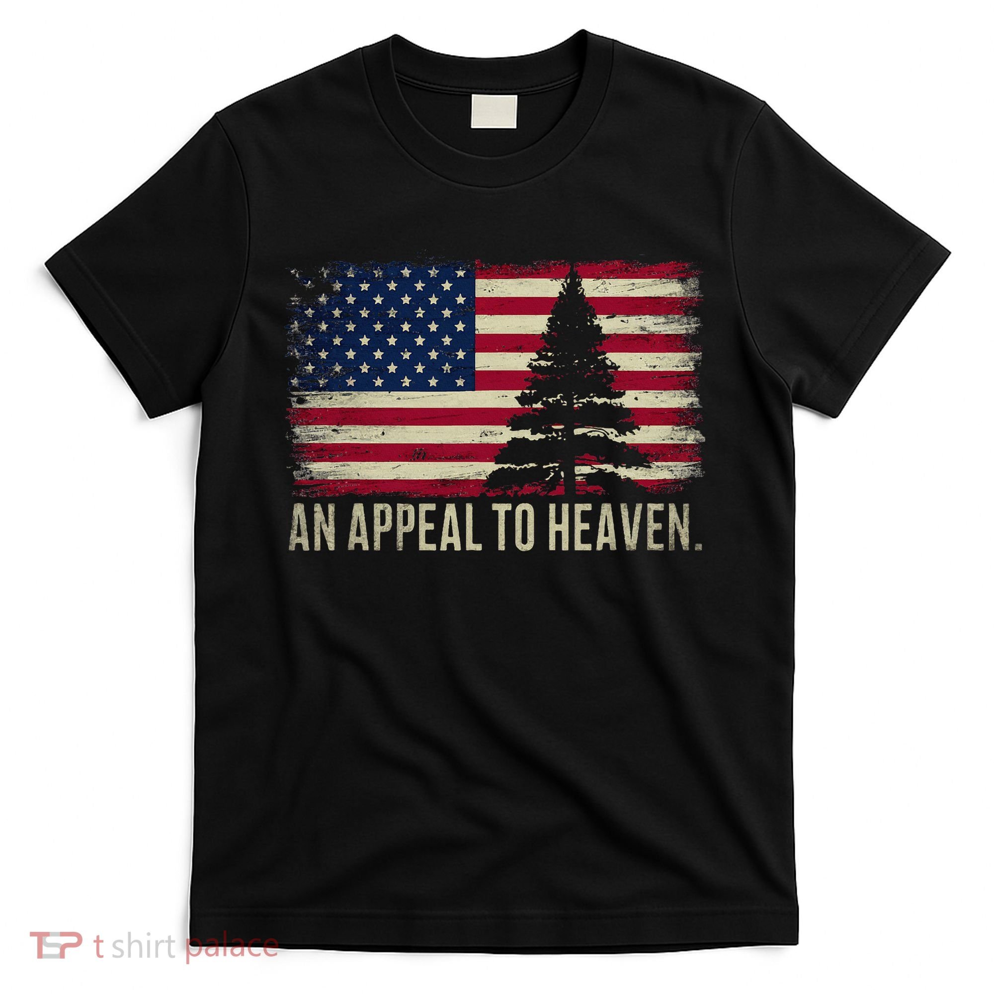 An Appeal To Heaven Patriotic And Inspirational T-Shirt