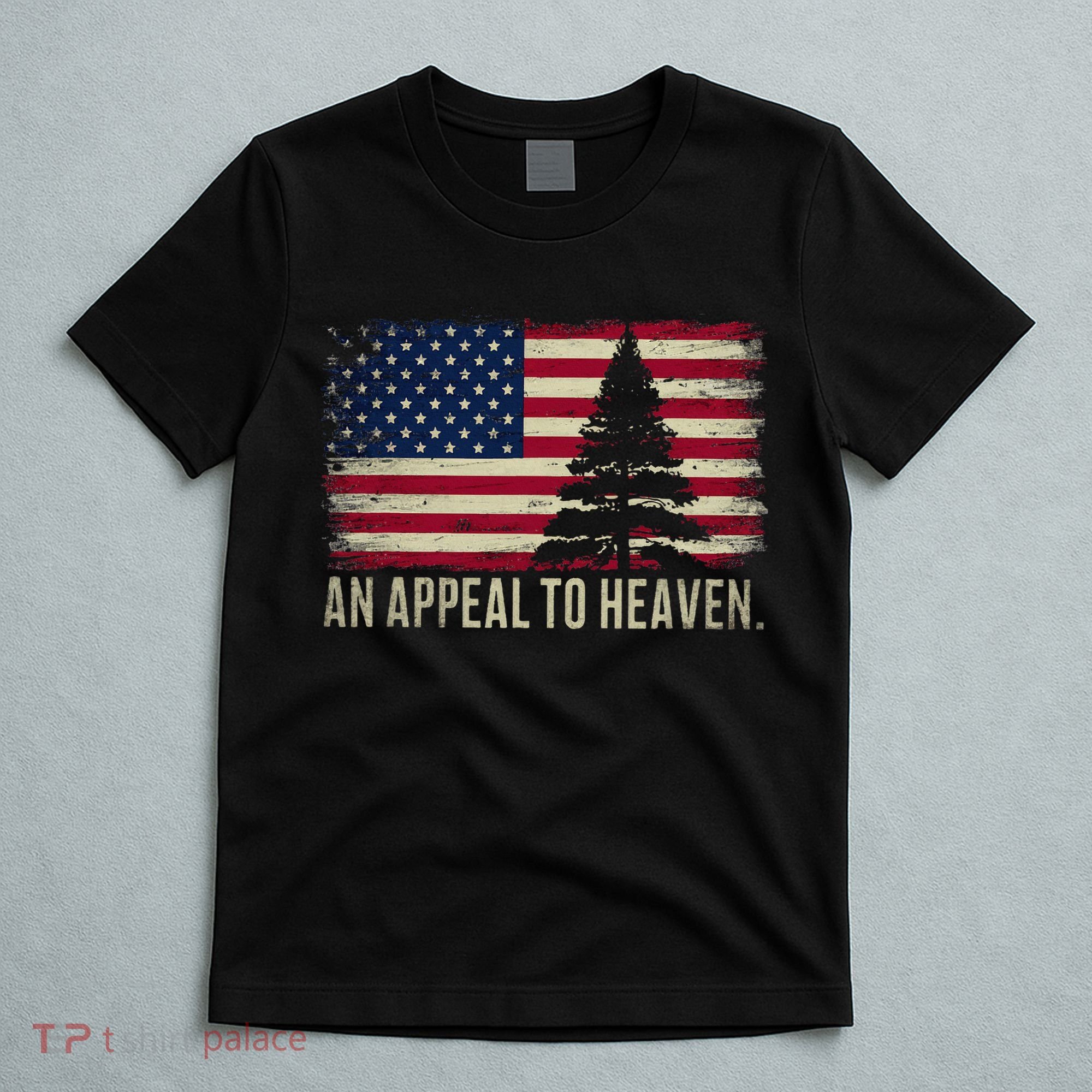 An Appeal To Heaven Patriotic And Inspirational T-Shirt