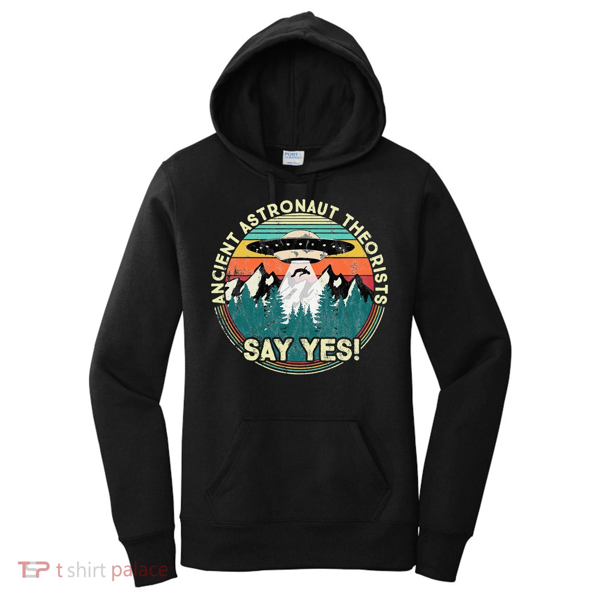 Ancient Astronaut Theorists Say Yes Aliens Women's Hoodie