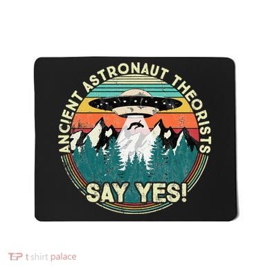 Ancient Astronaut Theorists Say Yes Aliens Mousepad