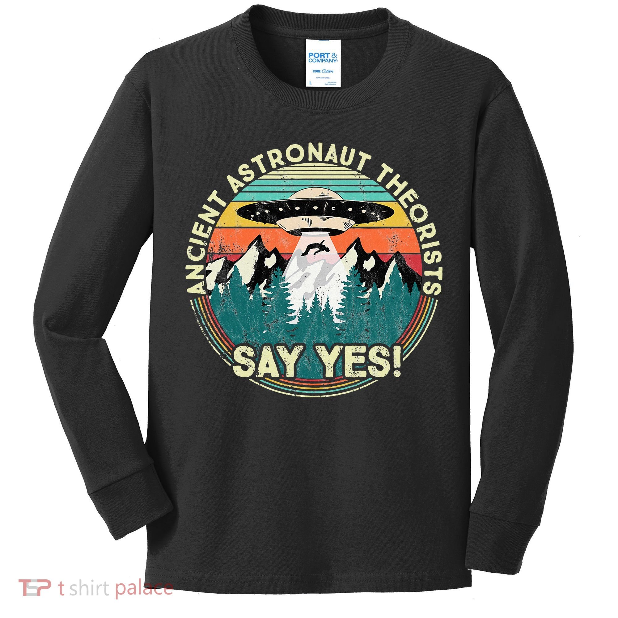 Ancient Astronaut Theorists Say Yes Aliens Kids Long Sleeve Shirt