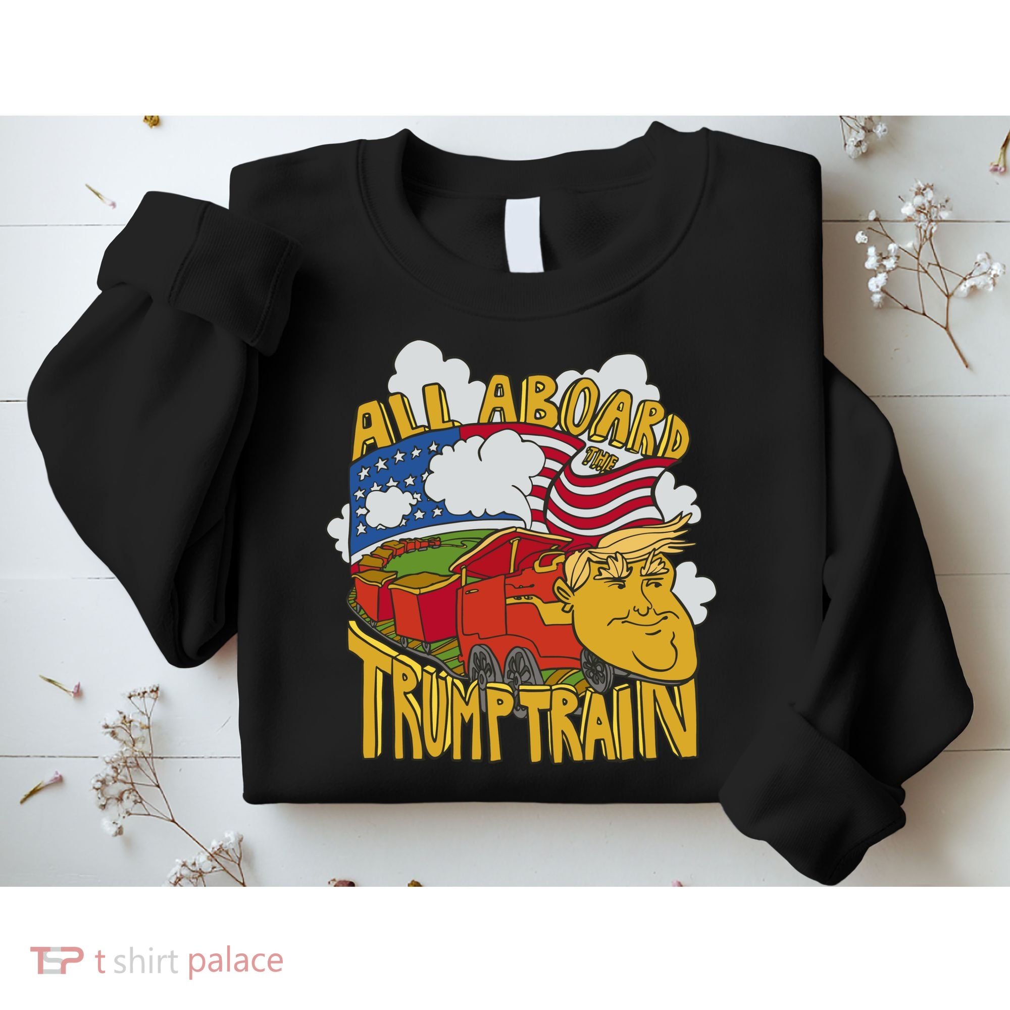 All Aboard Trump Train Sweatshirt