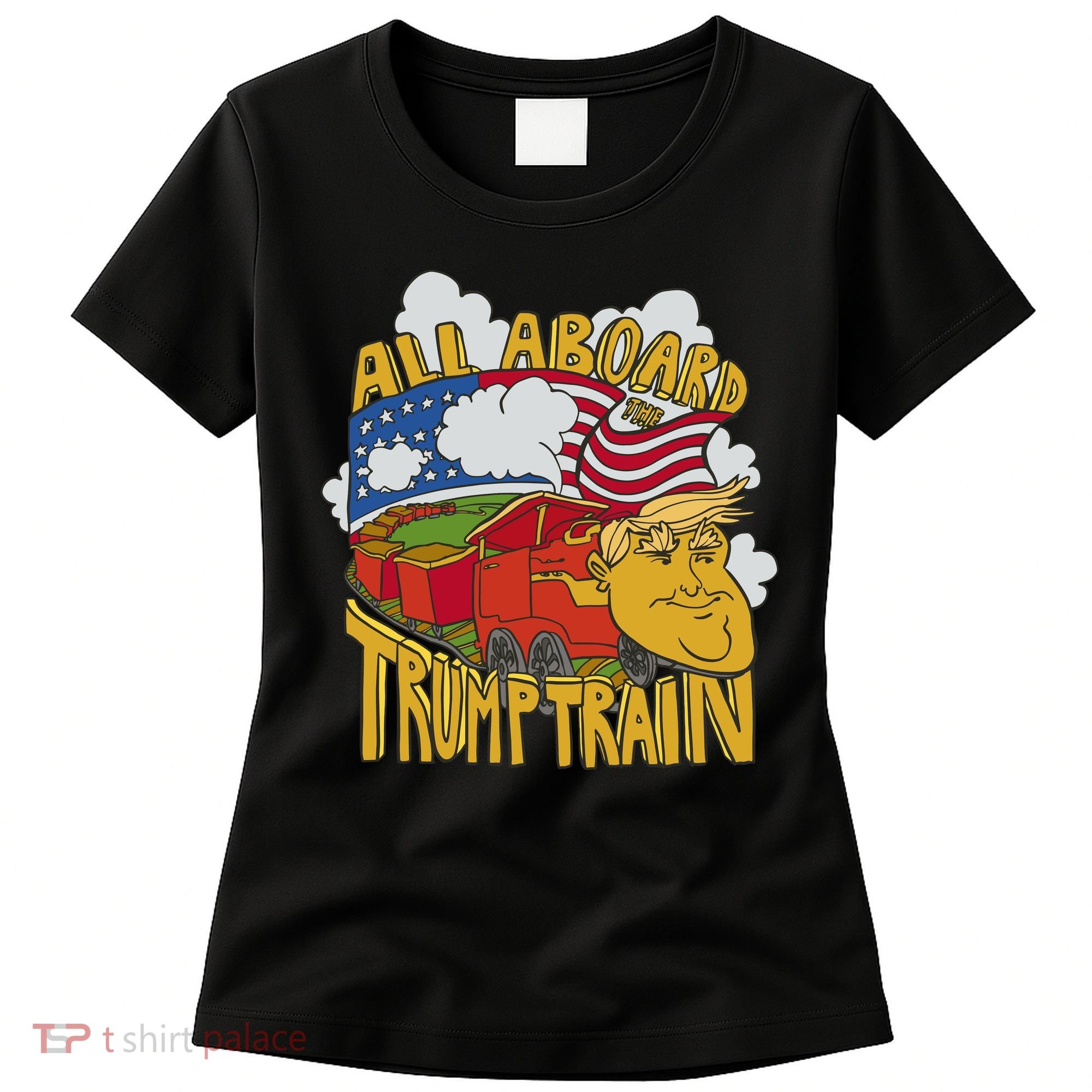 All Aboard Trump Train Women's T-Shirt