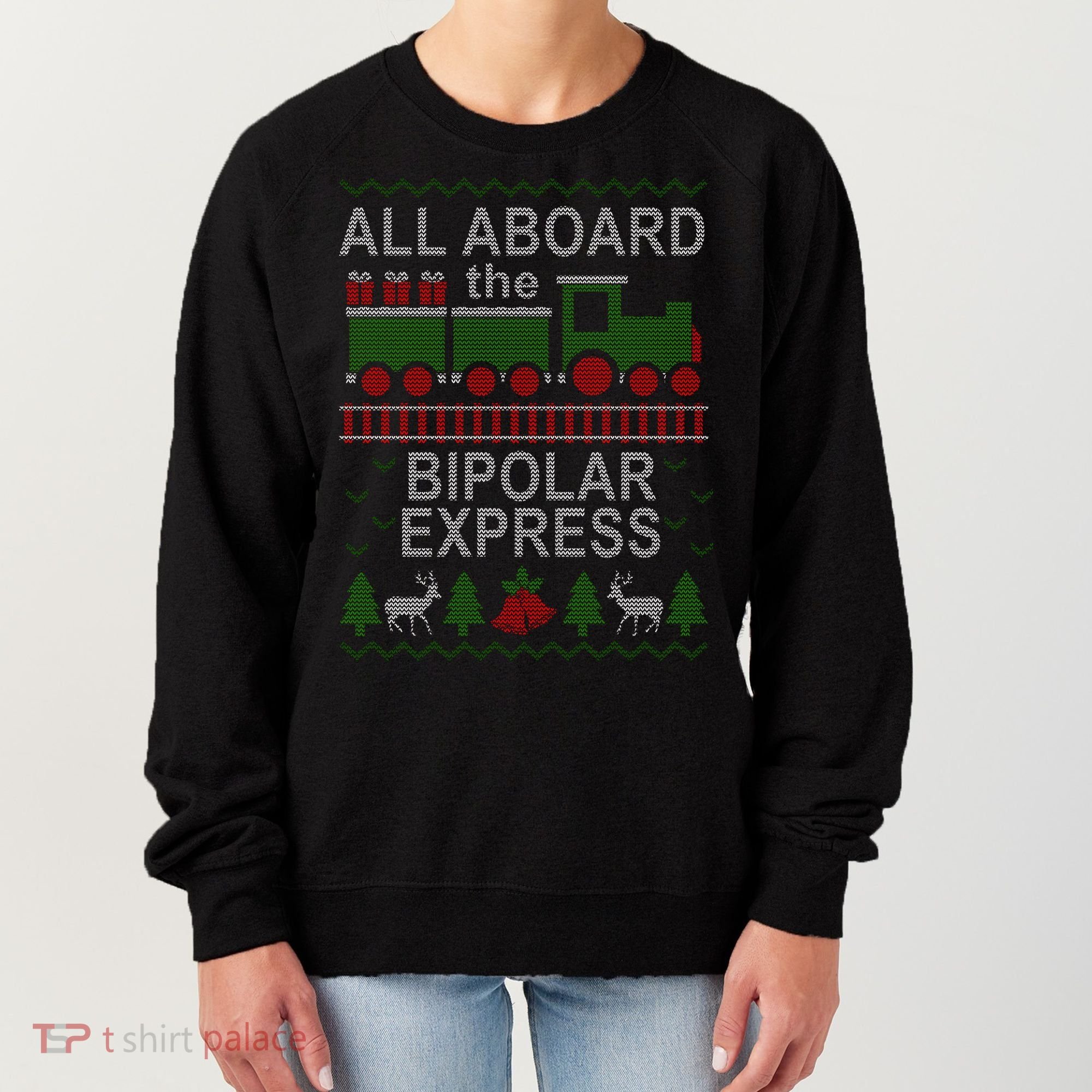 All Aboard The Bipolar Express Ugly Christmas Women's Sweatshirt