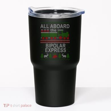 All Aboard The Bipolar Express Ugly Christmas Tumbler