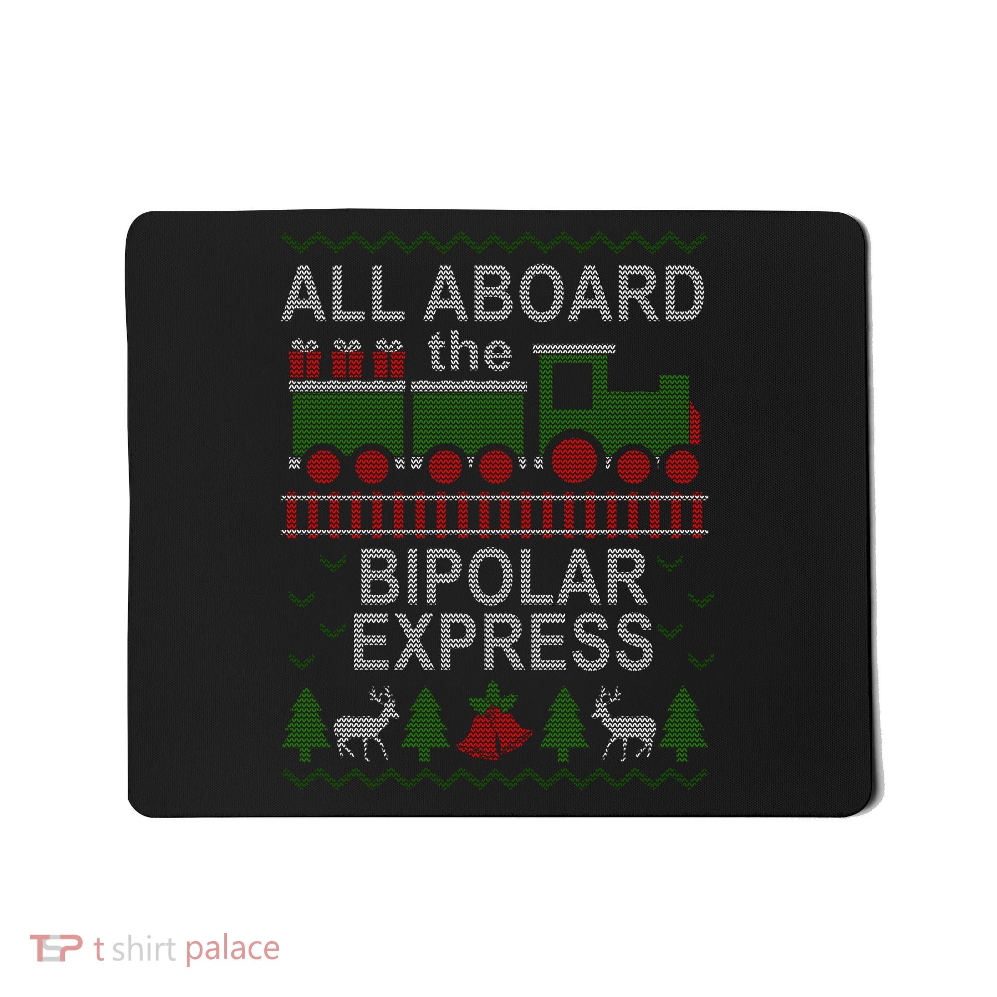 All Aboard The Bipolar Express Ugly Christmas Mousepad