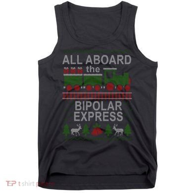 All Aboard The Bipolar Express Ugly Christmas Tank Top