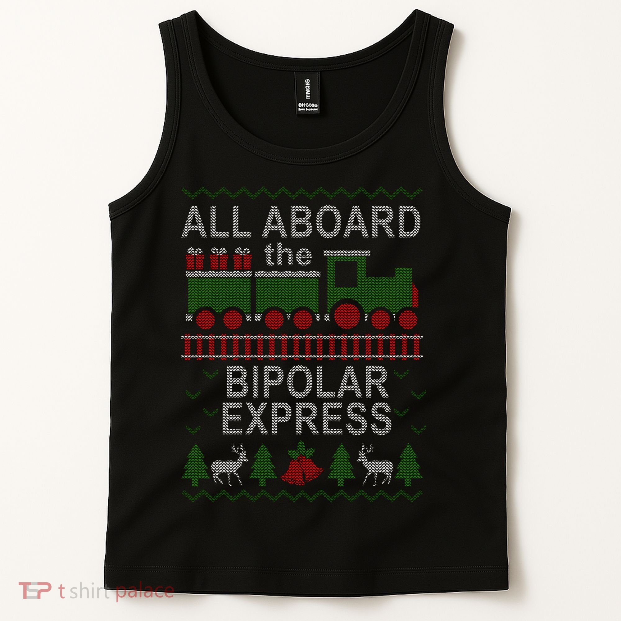 All Aboard The Bipolar Express Ugly Christmas Tank Top
