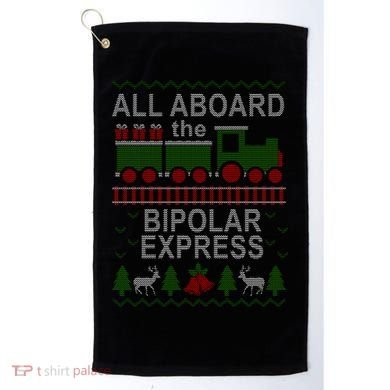 All Aboard The Bipolar Express Ugly Christmas Golf Towel