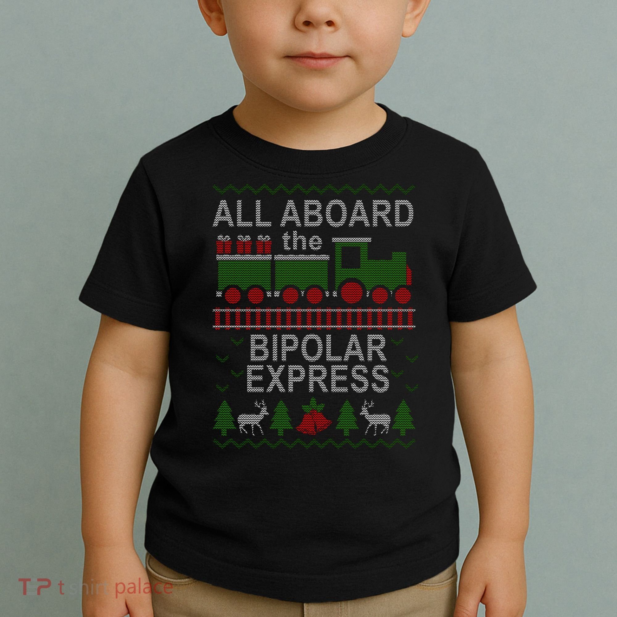 All Aboard The Bipolar Express Ugly Christmas Toddler T-Shirt