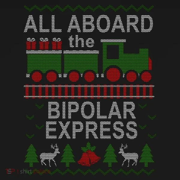 All Aboard The Bipolar Express Ugly Christmas Women's T-Shirt