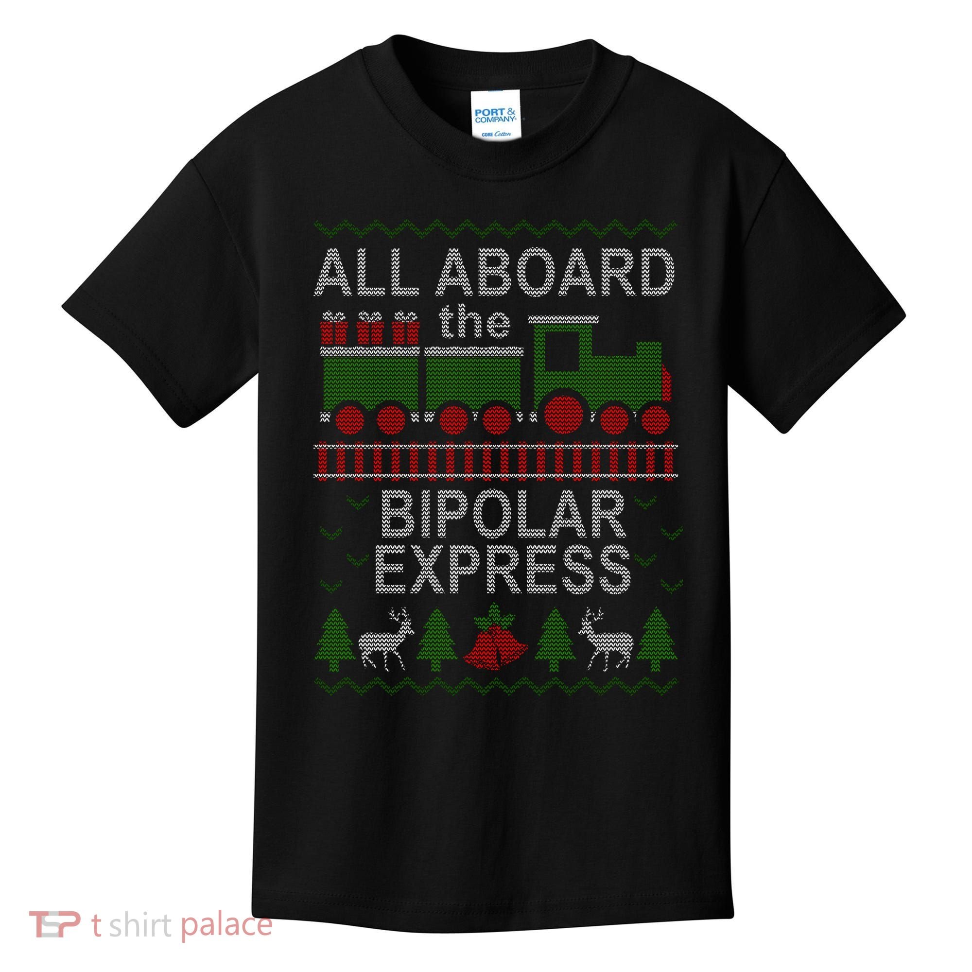 All Aboard The Bipolar Express Ugly Christmas Kids T-Shirt