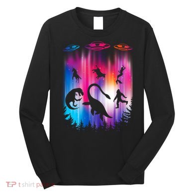 Alien Abduction Trex Loch Ness Bigfoot Funny Ufo Long Sleeve Shirt