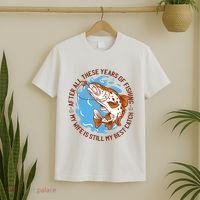 After All These Years Of Fishing My Wife Is Still My Best Catch T-Shirt thumb 2