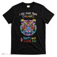 Autism Awareness Tiger I See Your True Colors I Love You T-Shirt thumb 0