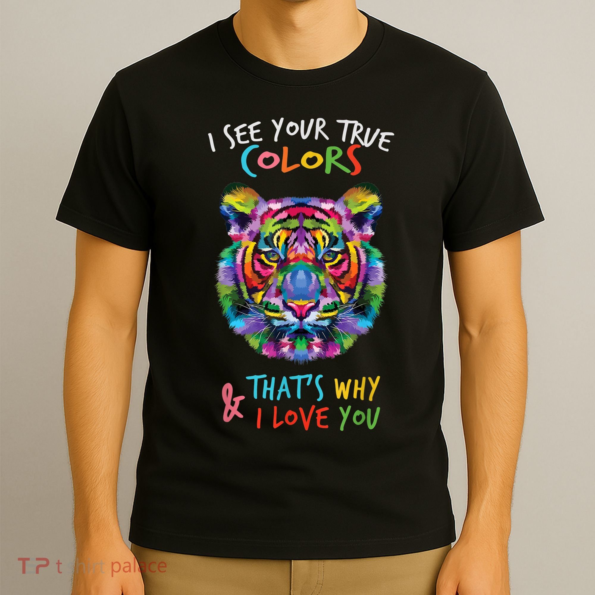 Autism Awareness Tiger I See Your True Colors I Love You T-Shirt