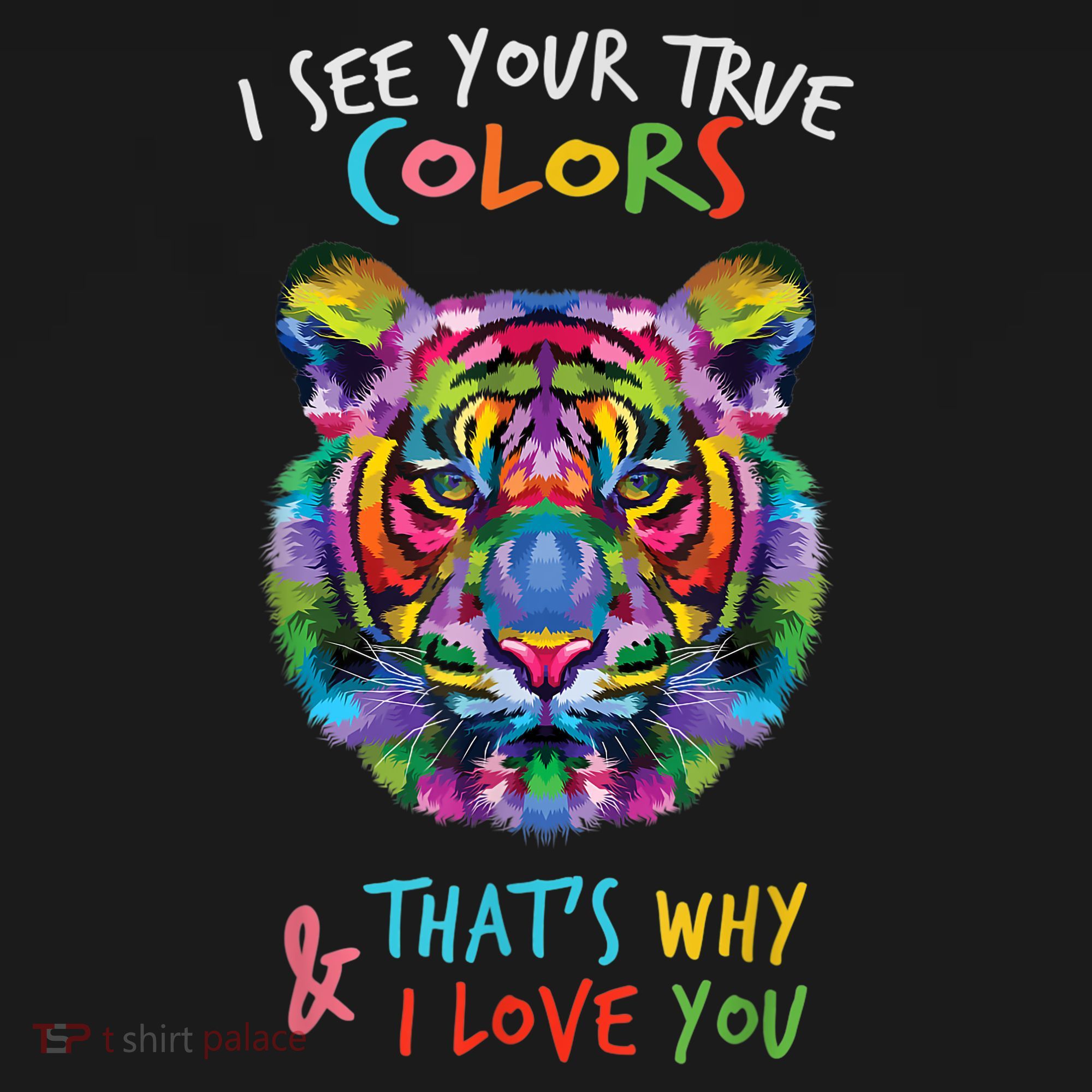 Autism Awareness Tiger I See Your True Colors I Love You T-Shirt