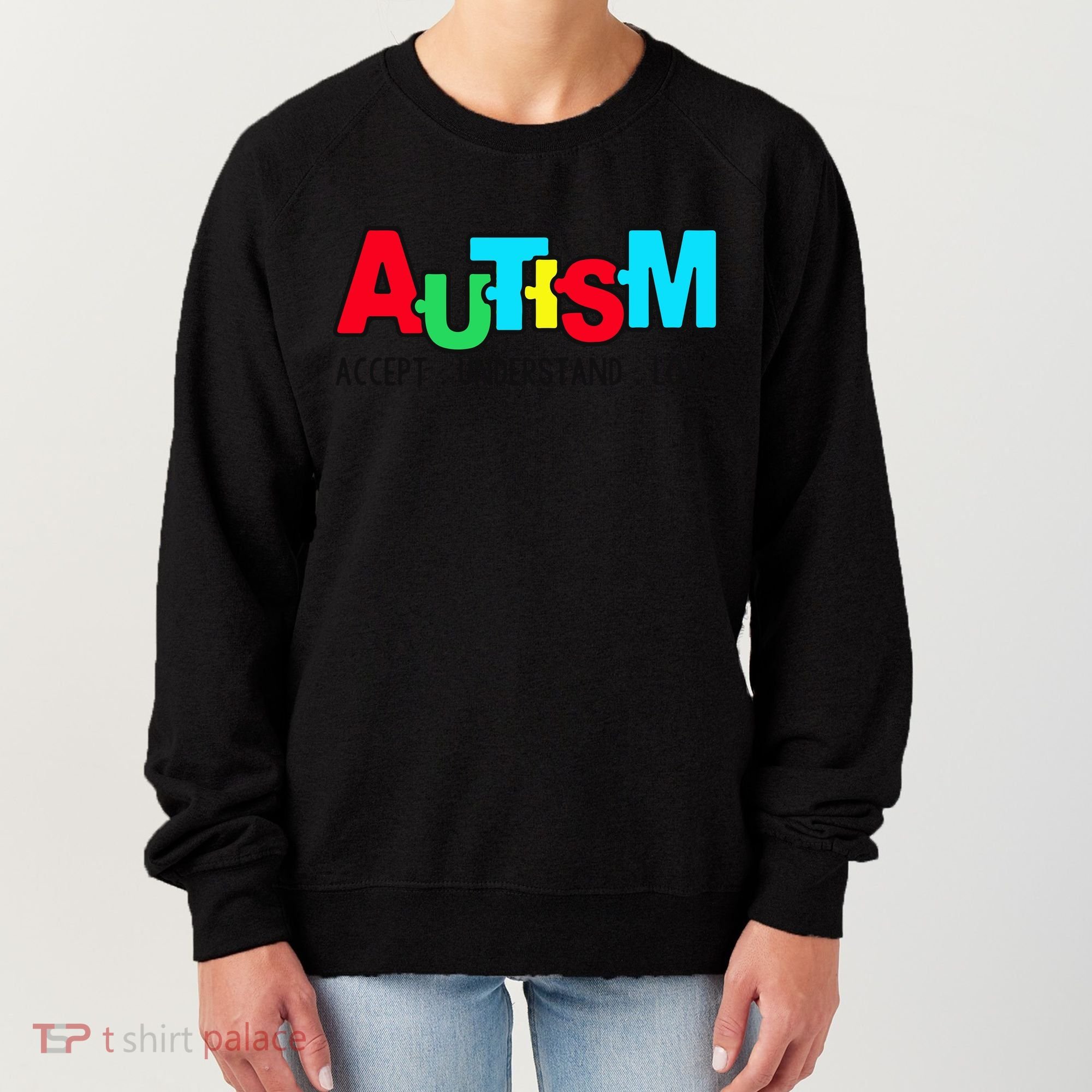 Autism, Accept Understand Love, Autism Awareness Women's Sweatshirt