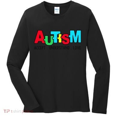 Autism, Accept Understand Love, Autism Awareness Women's Long Sleeve Shirt