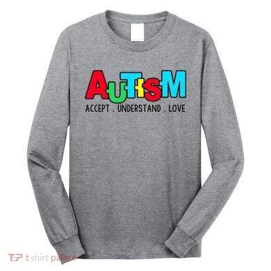 Autism, Accept Understand Love, Autism Awareness Long Sleeve Shirt