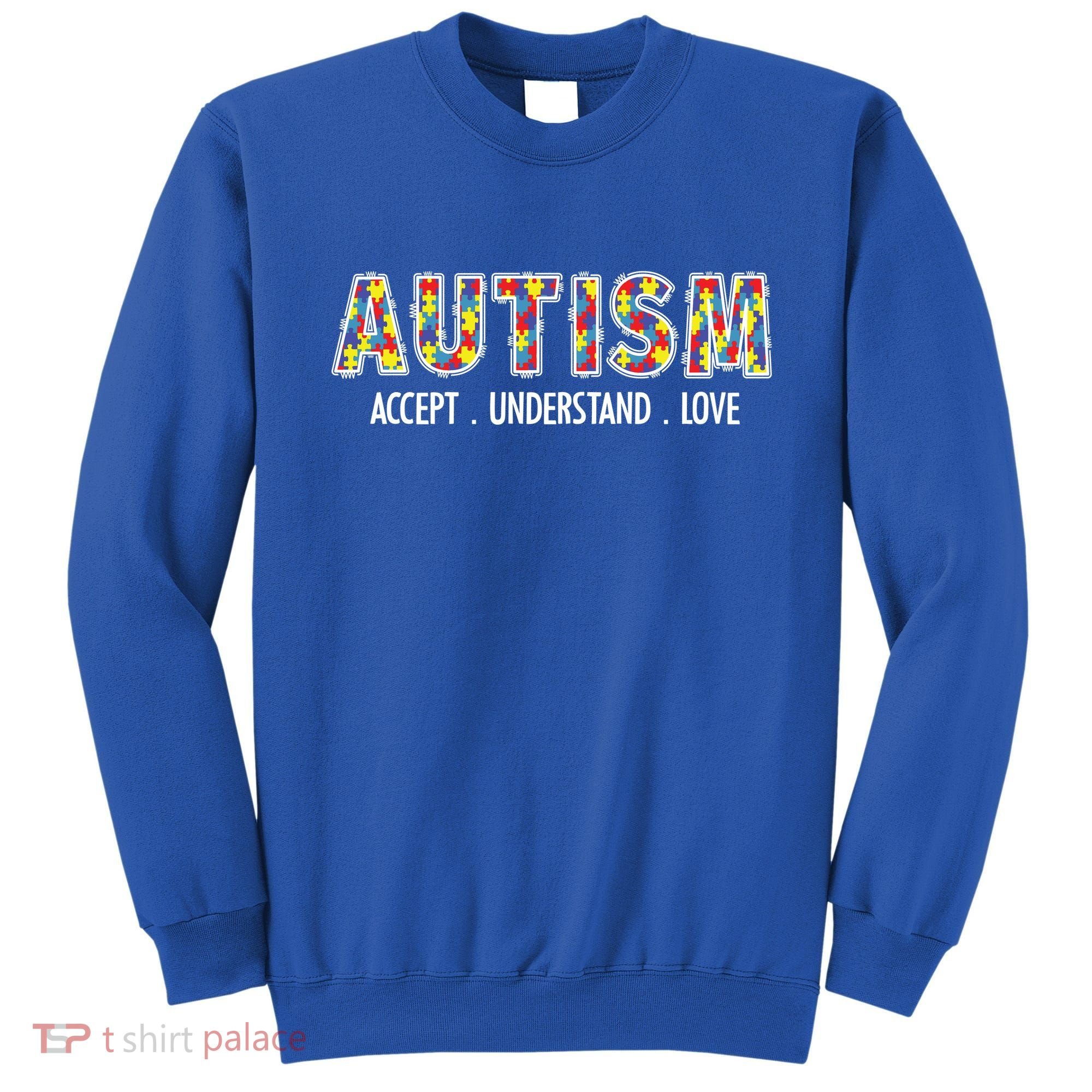 Autism Accept Understand Love Sweatshirt