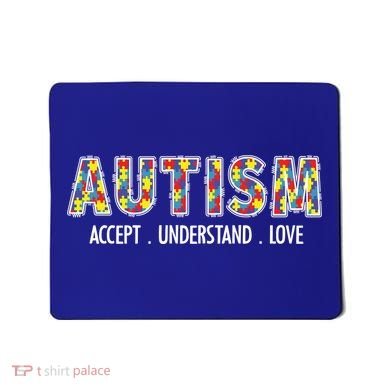 Autism Accept Understand Love Mousepad