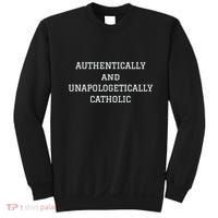 Authentically And Unapologetically Catholic Christian Faith Sweatshirt thumb 0