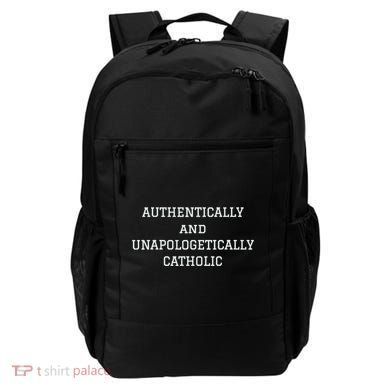 Authentically And Unapologetically Catholic Christian Faith Backpack