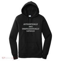 Authentically And Unapologetically Catholic Christian Faith Women's Hoodie thumb 0