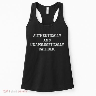 Authentically And Unapologetically Catholic Christian Faith Women's Tank Top