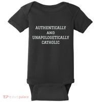 Authentically And Unapologetically Catholic Christian Faith Baby Bodysuit thumb 0