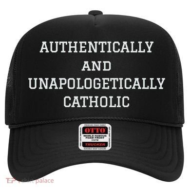 Authentically And Unapologetically Catholic Christian Faith Hat