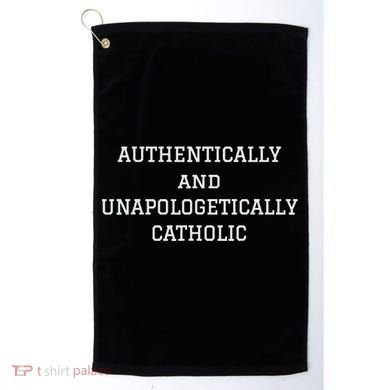 Authentically And Unapologetically Catholic Christian Faith Golf Towel