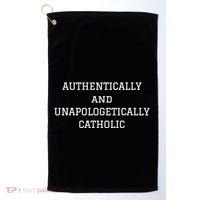 Authentically And Unapologetically Catholic Christian Faith Golf Towel thumb 0