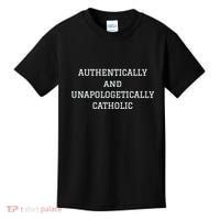 Authentically And Unapologetically Catholic Christian Faith Kids T-Shirt thumb 0