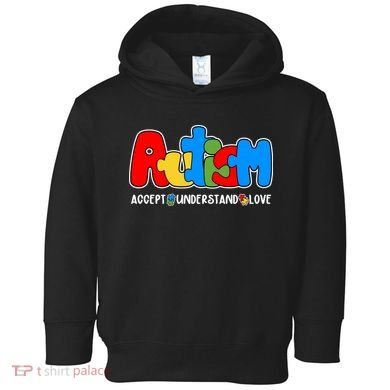 Autism Accept Understand Love Awareness Toddler Hoodie