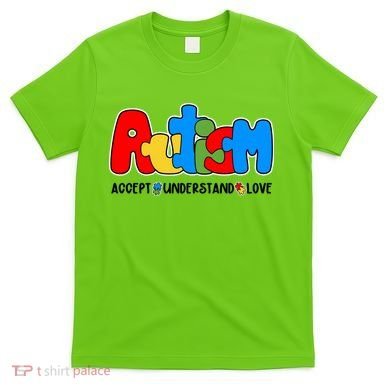 Autism Accept Understand Love Awareness T-Shirt