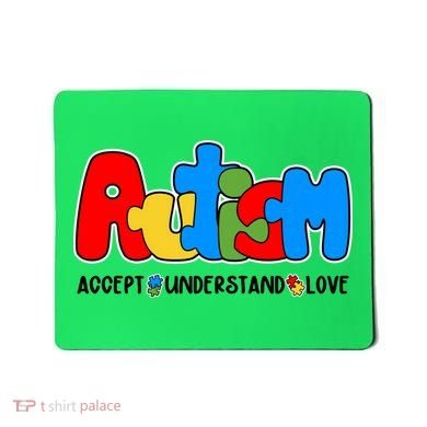 Autism Accept Understand Love Awareness Mousepad