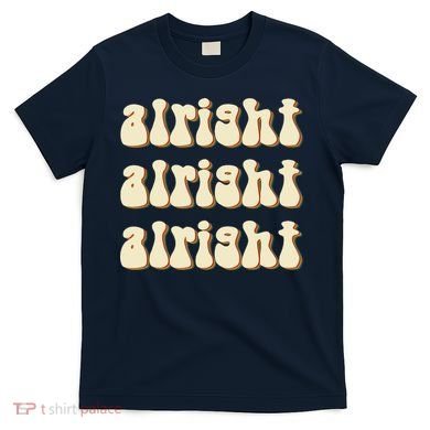 Alright Alright Vintage Retro 70's Design T-Shirt