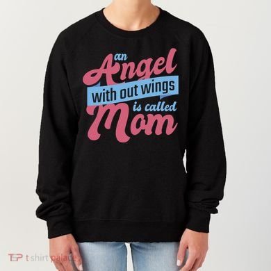 An Angel Without Wings Is Called Mom Women's Sweatshirt