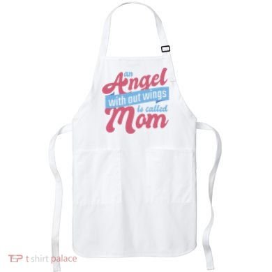 An Angel Without Wings Is Called Mom Apron