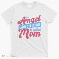 An Angel Without Wings Is Called Mom T-Shirt thumb 0
