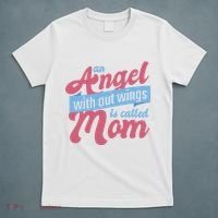 An Angel Without Wings Is Called Mom T-Shirt thumb 5