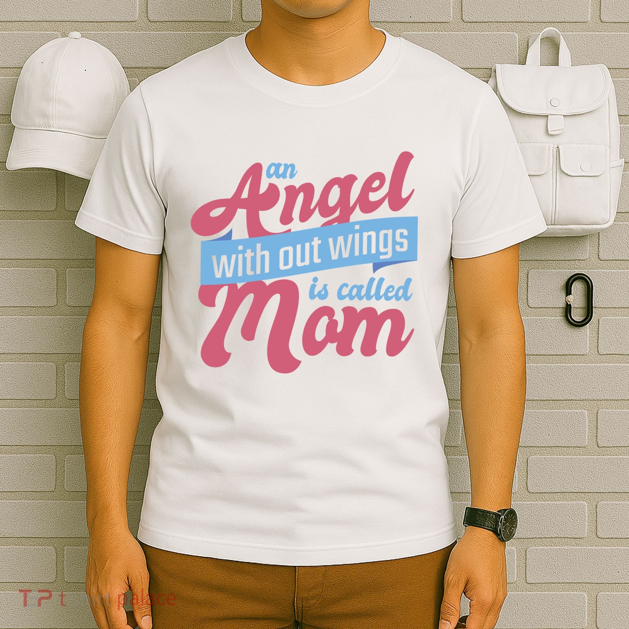 An Angel Without Wings Is Called Mom T-Shirt