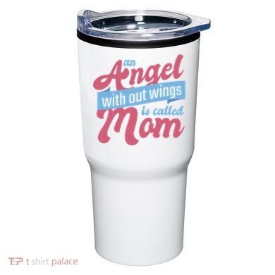 An Angel Without Wings Is Called Mom Tumbler