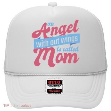 An Angel Without Wings Is Called Mom Hat
