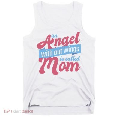 An Angel Without Wings Is Called Mom Tank Top