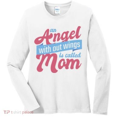 An Angel Without Wings Is Called Mom Women's Long Sleeve Shirt