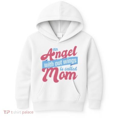 An Angel Without Wings Is Called Mom Kids Hoodie